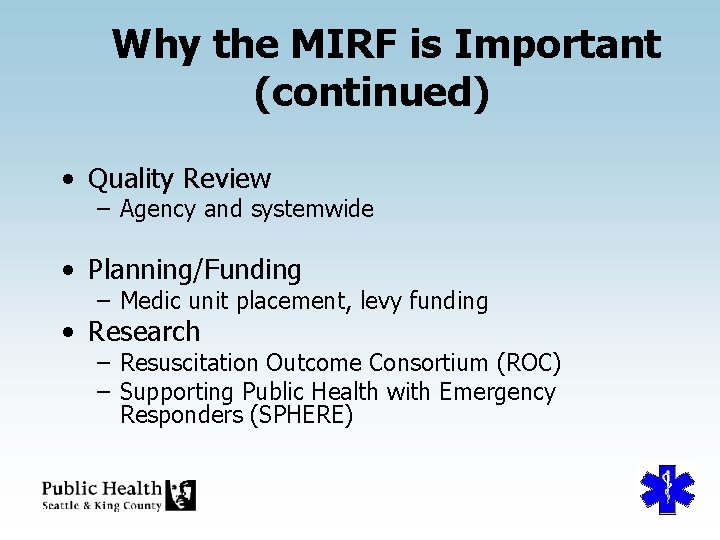 Why the MIRF is Important (continued) • Quality Review – Agency and systemwide •