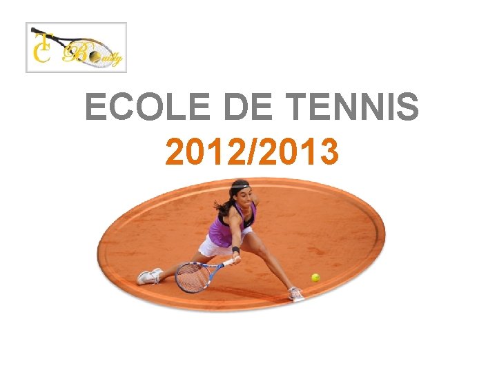 ECOLE DE TENNIS 2012/2013 