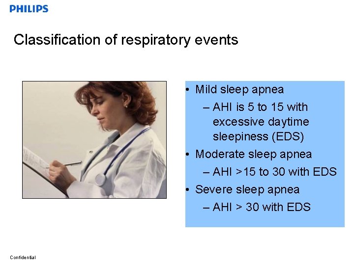 Classification of respiratory events • Mild sleep apnea – AHI is 5 to 15