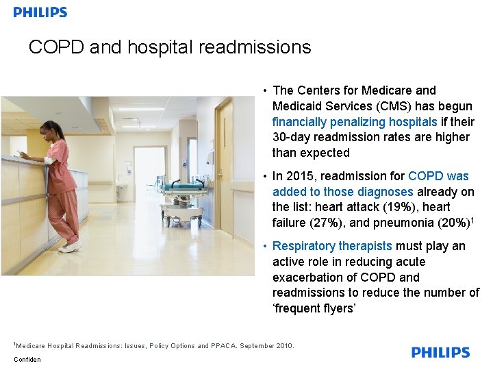 COPD and hospital readmissions • The Centers for Medicare and Medicaid Services (CMS) has