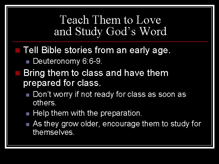 Teach Them to Love and Study God’s Word n Tell Bible stories from an