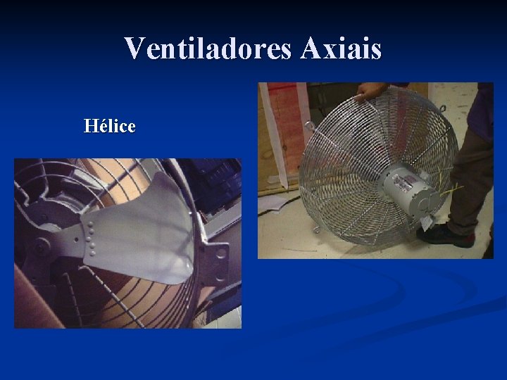 Ventiladores Axiais Hélice 