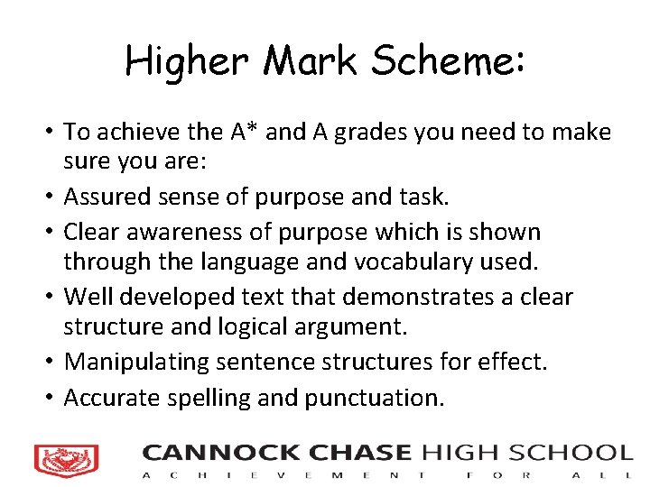 Higher Mark Scheme: • To achieve the A* and A grades you need to