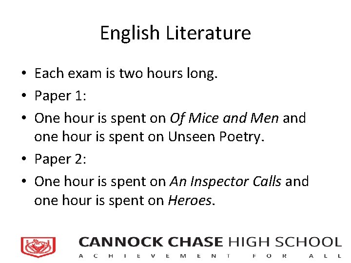 English Literature • Each exam is two hours long. • Paper 1: • One