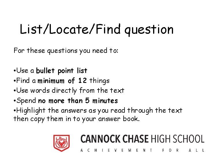 List/Locate/Find question For these questions you need to: • Use a bullet point list