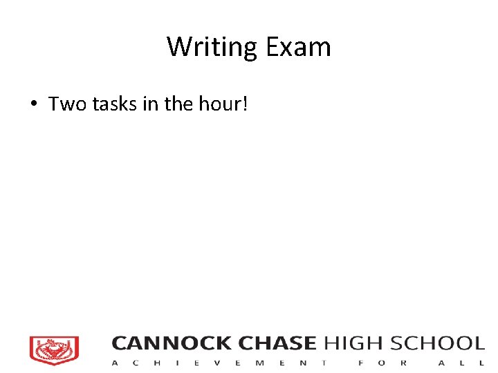 Writing Exam • Two tasks in the hour! 
