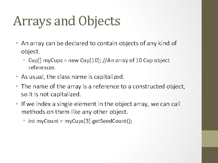 Arrays and Objects • An array can be declared to contain objects of any