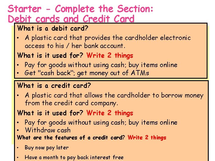 Starter - Complete the Section: Debit cards and Credit Card What is a debit