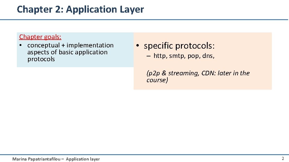 Chapter 2: Application Layer Chapter goals: • conceptual + implementation aspects of basic application