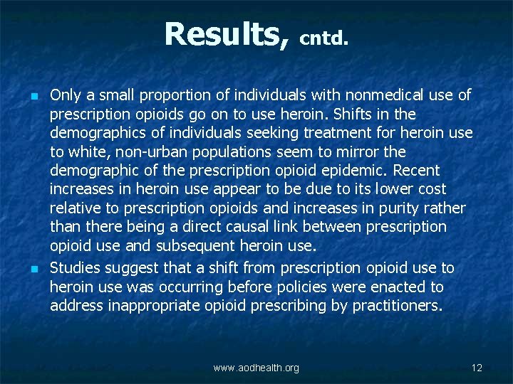 Results, cntd. n n Only a small proportion of individuals with nonmedical use of