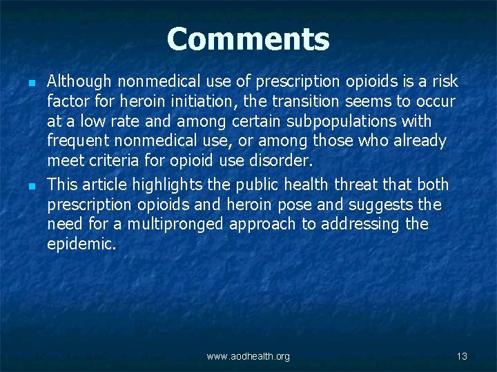 Comments n n Although nonmedical use of prescription opioids is a risk factor for