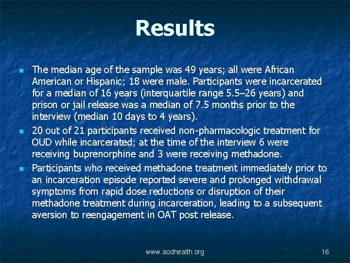 Results n n n The median age of the sample was 49 years; all