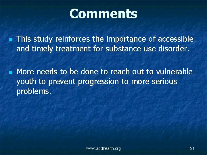 Comments n n This study reinforces the importance of accessible and timely treatment for
