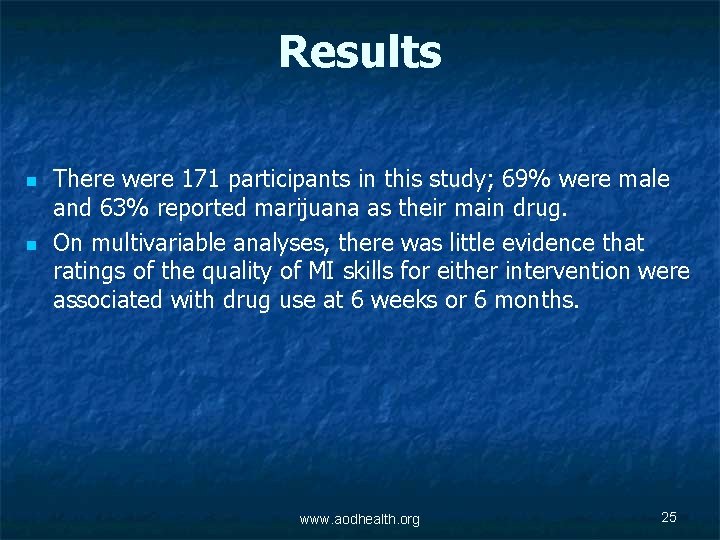 Results n n There were 171 participants in this study; 69% were male and
