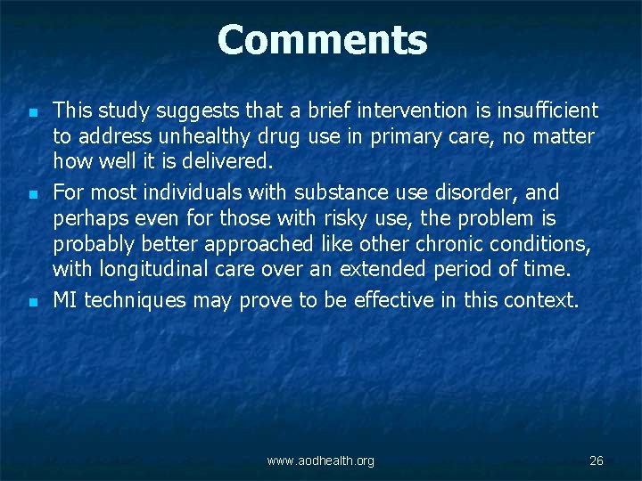 Comments n n n This study suggests that a brief intervention is insufficient to