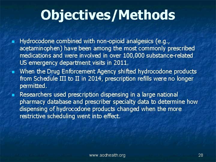 Objectives/Methods n n n Hydrocodone combined with non-opioid analgesics (e. g. , acetaminophen) have