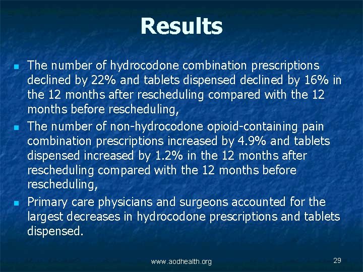Results n n n The number of hydrocodone combination prescriptions declined by 22% and