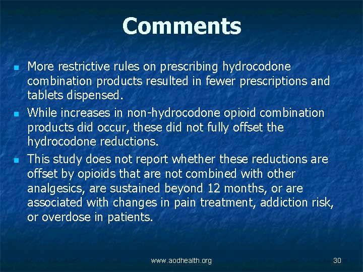 Comments n n n More restrictive rules on prescribing hydrocodone combination products resulted in