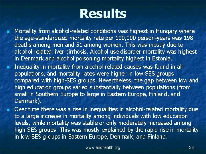 Results n n n Mortality from alcohol-related conditions was highest in Hungary where the