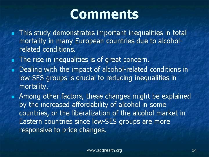 Comments n n This study demonstrates important inequalities in total mortality in many European