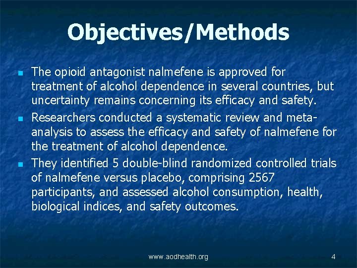 Objectives/Methods n n n The opioid antagonist nalmefene is approved for treatment of alcohol