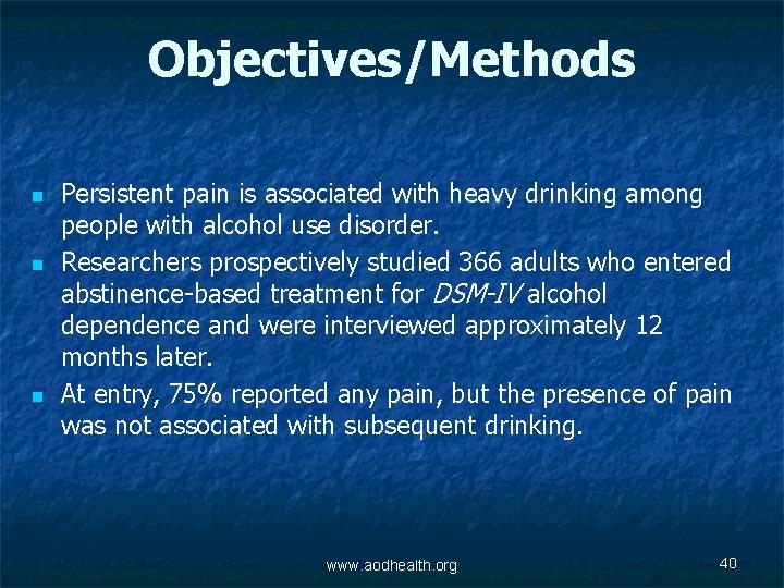 Objectives/Methods n n n Persistent pain is associated with heavy drinking among people with