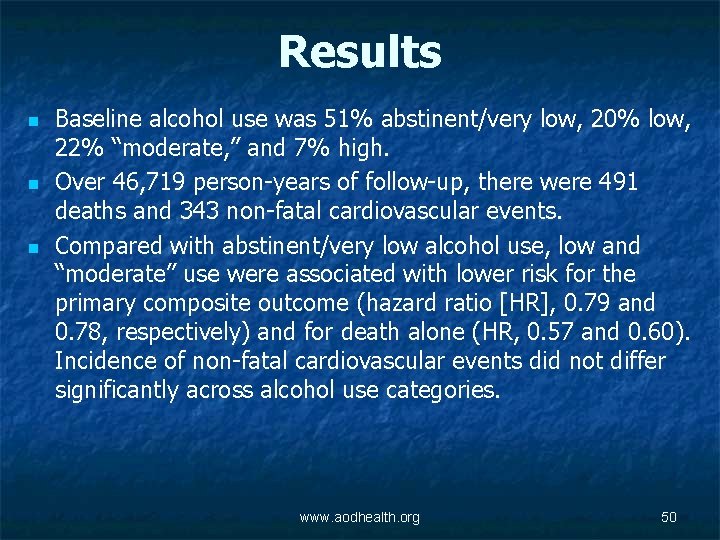 Results n n n Baseline alcohol use was 51% abstinent/very low, 20% low, 22%