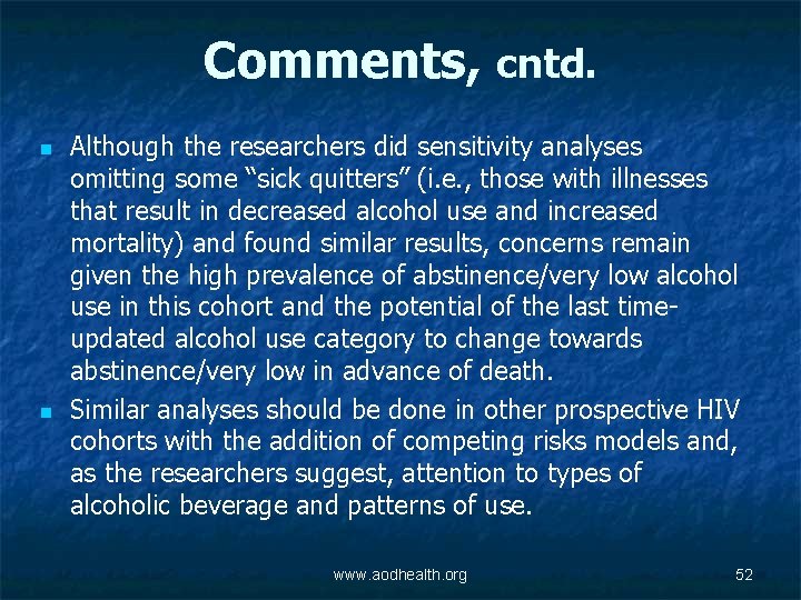 Comments, cntd. n n Although the researchers did sensitivity analyses omitting some “sick quitters”