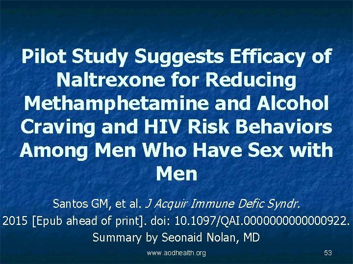 Pilot Study Suggests Efficacy of Naltrexone for Reducing Methamphetamine and Alcohol Craving and HIV