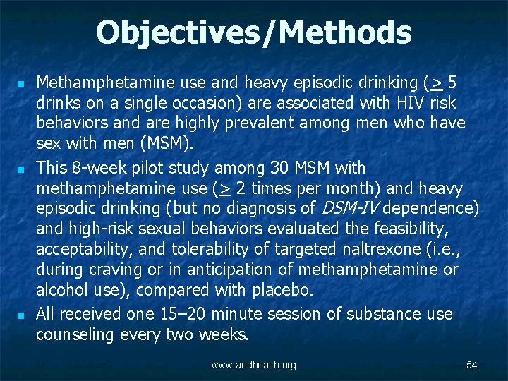 Objectives/Methods n n n Methamphetamine use and heavy episodic drinking (> 5 drinks on