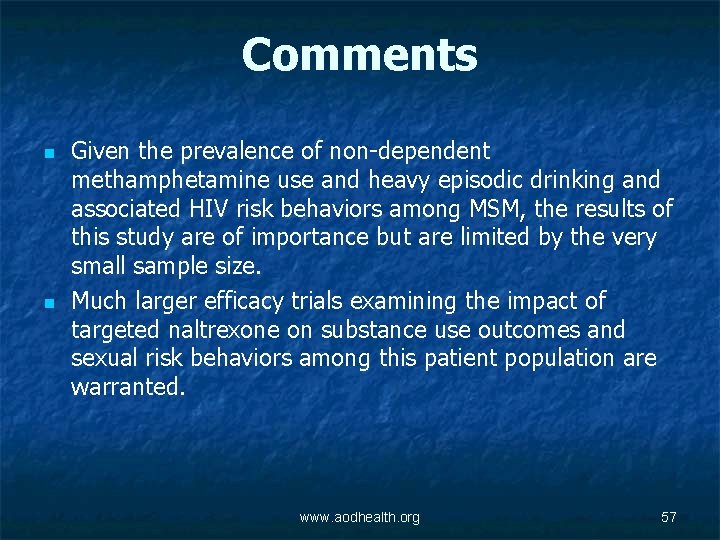 Comments n n Given the prevalence of non-dependent methamphetamine use and heavy episodic drinking