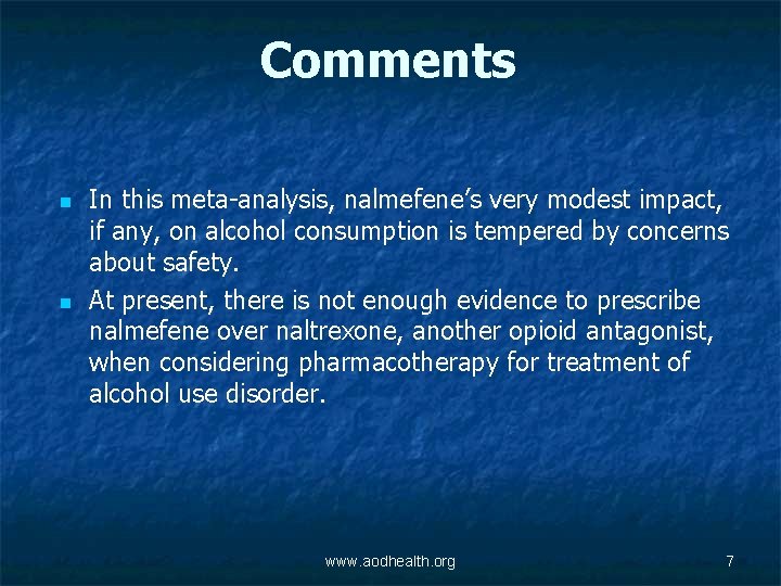 Comments n n In this meta-analysis, nalmefene’s very modest impact, if any, on alcohol