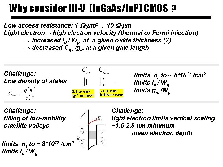 Why consider III-V (In. Ga. As/In. P) CMOS ? Low access resistance: 1 -mm
