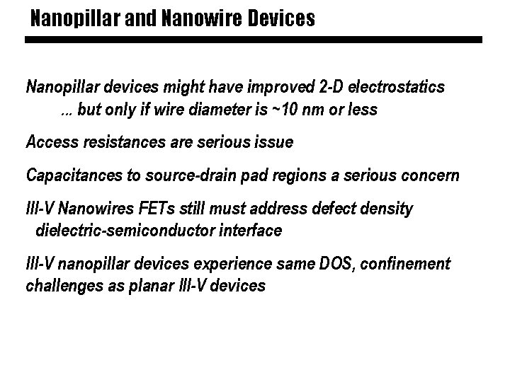 Nanopillar and Nanowire Devices Nanopillar devices might have improved 2 -D electrostatics. . .