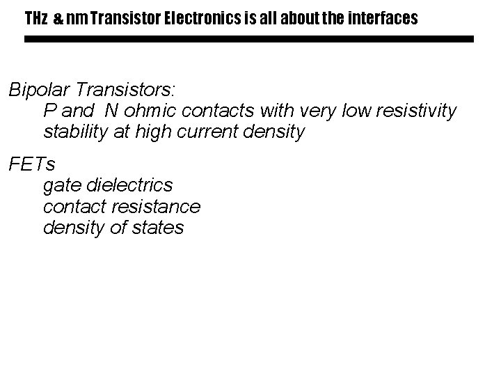 THz & nm Transistor Electronics is all about the interfaces Bipolar Transistors: P and