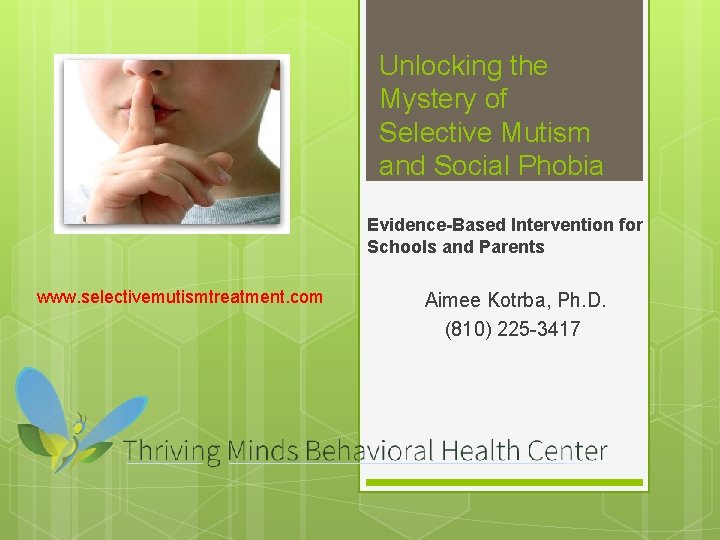 Unlocking the Mystery of Selective Mutism and Social Phobia Evidence-Based Intervention for Schools and