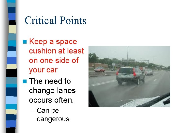 Critical Points n Keep a space cushion at least on one side of your Critical Points n Keep a space cushion at least on one side of your