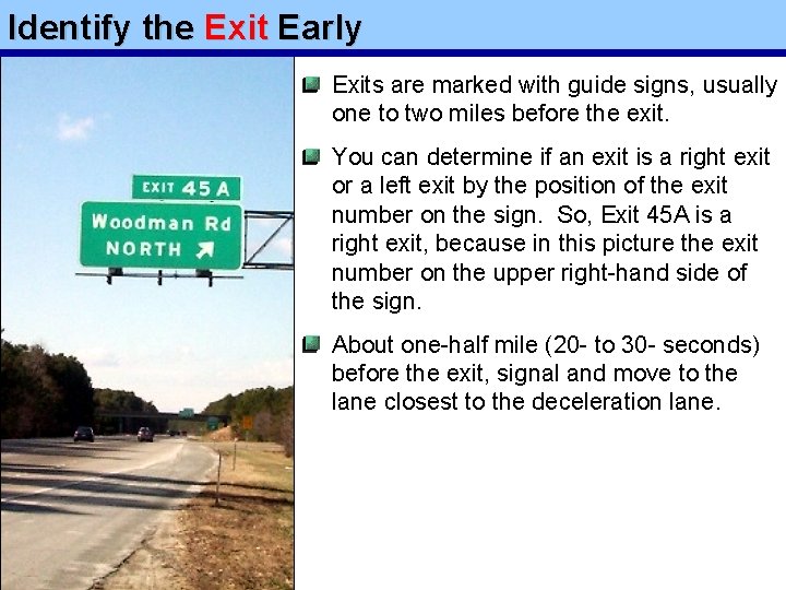 Identify the Exit Early Exits are marked with guide signs, usually one to two Identify the Exit Early Exits are marked with guide signs, usually one to two