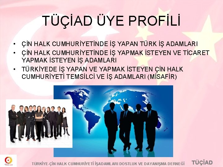 TÜÇİAD ÜYE PROFİLİ • ÇİN HALK CUMHURİYETİNDE İŞ YAPAN TÜRK İŞ ADAMLARI • ÇİN