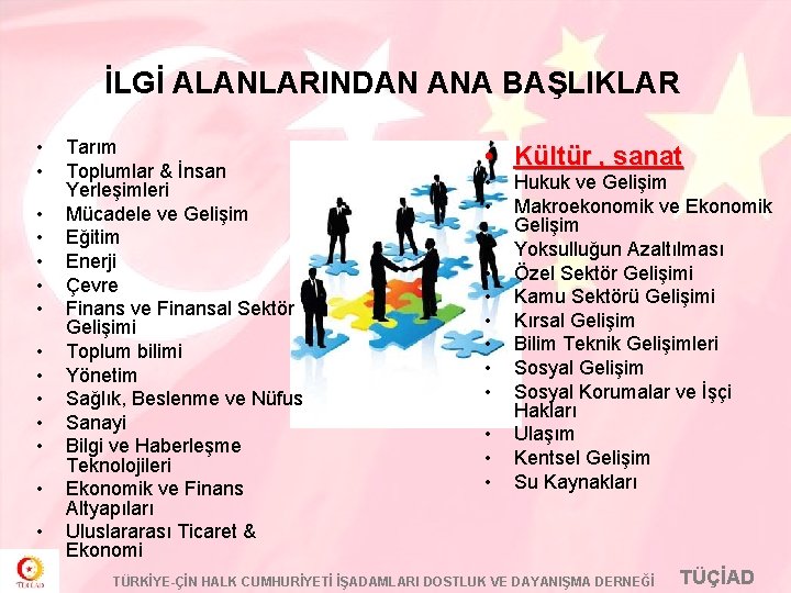 İLGİ ALANLARINDAN ANA BAŞLIKLAR • • • • Tarım Toplumlar & İnsan Yerleşimleri Mücadele