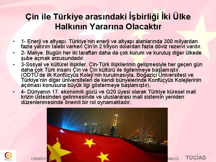 Çin ile Türkiye arasındaki İşbirliği İki Ülke Halkının Yararına Olacaktır • • 1 -