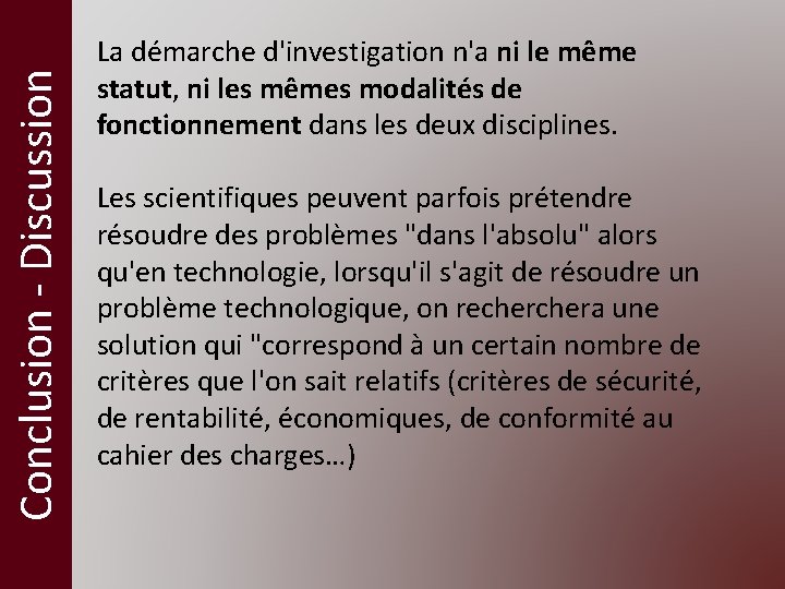 Conclusion - Discussion La démarche d'investigation n'a ni le même statut, ni les mêmes