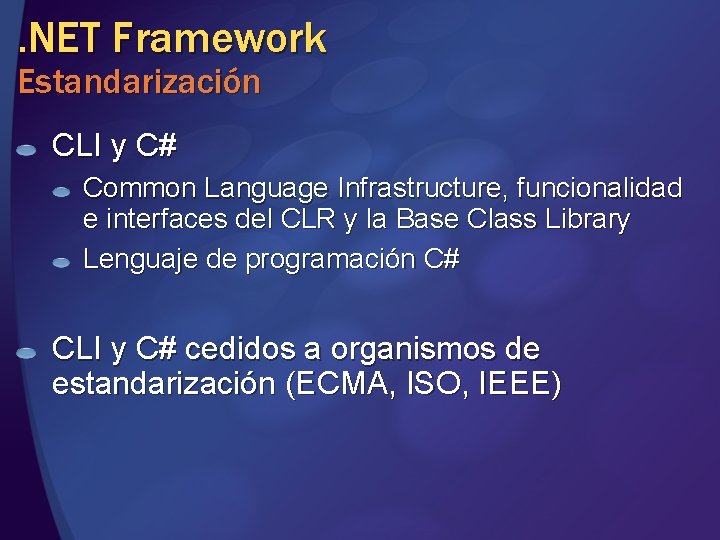 . NET Framework Estandarización CLI y C# Common Language Infrastructure, funcionalidad e interfaces del . NET Framework Estandarización CLI y C# Common Language Infrastructure, funcionalidad e interfaces del