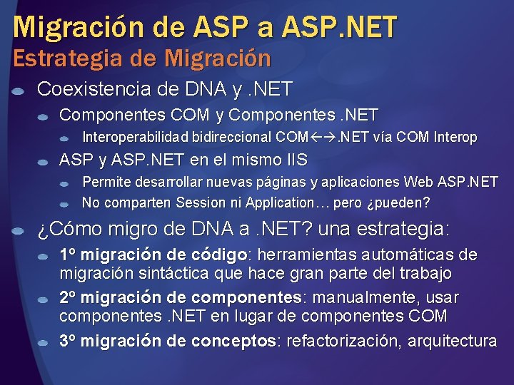Migración de ASP a ASP. NET Estrategia de Migración Coexistencia de DNA y. NET Migración de ASP a ASP. NET Estrategia de Migración Coexistencia de DNA y. NET