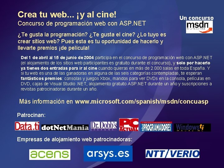 Crea tu web. . . ¡y al cine! Concurso de programación web con ASP. Crea tu web. . . ¡y al cine! Concurso de programación web con ASP.