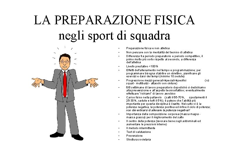 LA PREPARAZIONE FISICA negli sport di squadra • • • • Preparazione fisica e