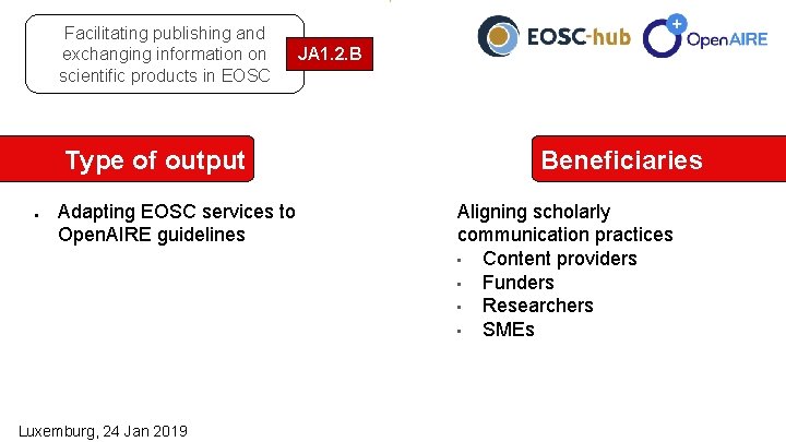 Facilitating publishing and exchanging information on scientific products in EOSC Type of output ●