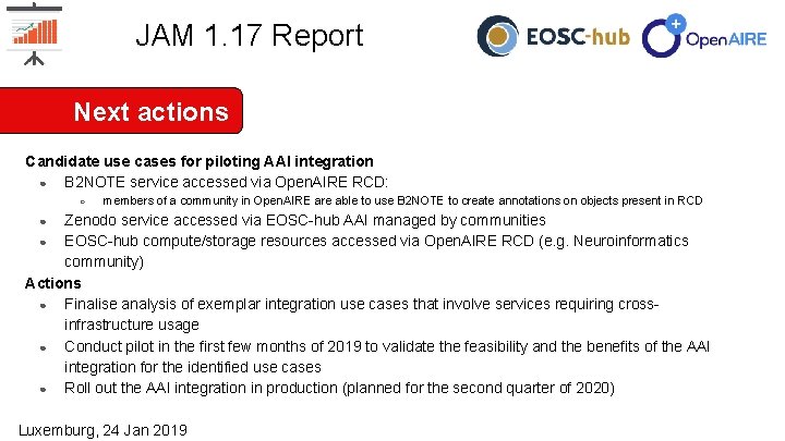 JAM 1. 17 Report Next actions Candidate use cases for piloting AAI integration ●