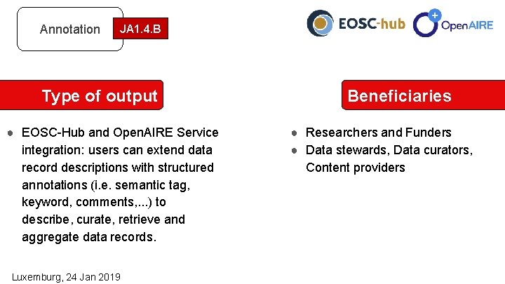 Annotation JA 1. 4. B Type of output ● EOSC-Hub and Open. AIRE Service