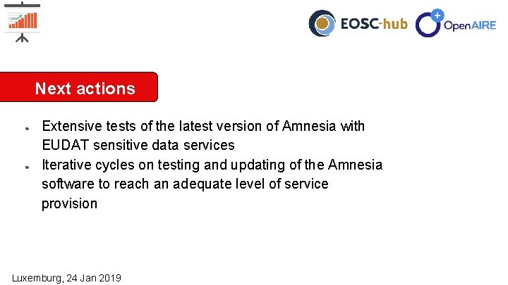 Next actions ● ● Benefits Extensive tests of the latest version of Amnesia with